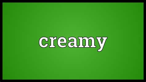 creamy 뜻, 그리고 그 이상의 이야기